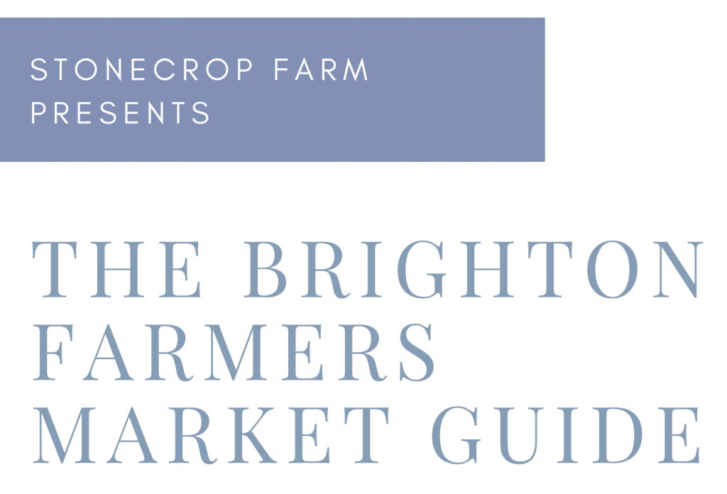 stonecrop farm's the brighton Farmer's Market Guide